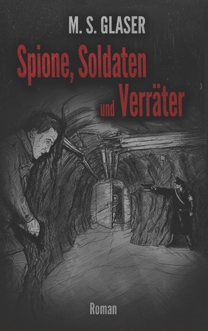 Spione, Soldaten und Verräter von Glaser,  M.S.