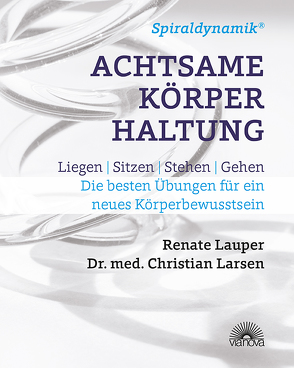 Spiraldynamik (R) Achtsame Körperhaltung von Larsen,  Christian, Lauper,  Renate