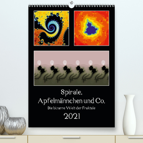 Spirale, Apfelmännchen und Co. – Die bizarre Welt der Fraktale (Premium, hochwertiger DIN A2 Wandkalender 2021, Kunstdruck in Hochglanz) von Rohwer,  Klaus