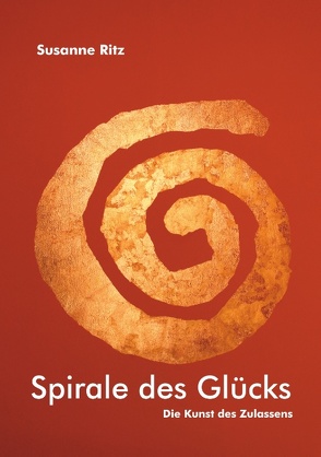 Spirale des Glücks von Ritz,  Susanne