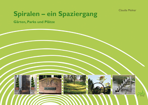 Spiralen – ein Spaziergang von Molnár,  Claudia, u.a. Molnar,  Claudia