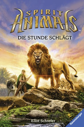 Spirit Animals 6: Die Stunde schlägt von Inc.,  Scholastic, Ströle,  Wolfram