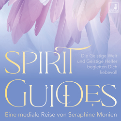 Spirit Guides Meditation {geistige Welt, Geistführer, geistige Helfer, Krafttier, Engel, Erzengel, Schutzengel} geführte Meditation CD | gesunde Spiritualität von Monien,  Seraphine