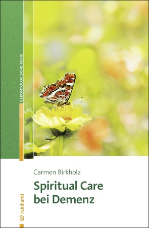 Spiritual Care bei Demenz von Birkholz,  Carmen