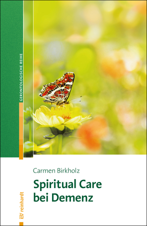 Spiritual Care bei Demenz von Birkholz,  Carmen