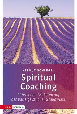 Spiritual Coaching von Schlegel,  Helmut