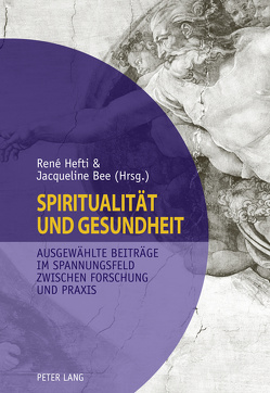 Spiritualität und Gesundheit- Spirituality and Health von Bee,  Jacqueline, Hefti,  René