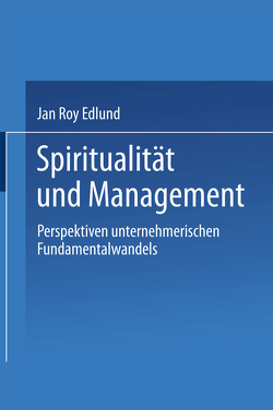 Spiritualität und Management von Edlund,  Jan Roy