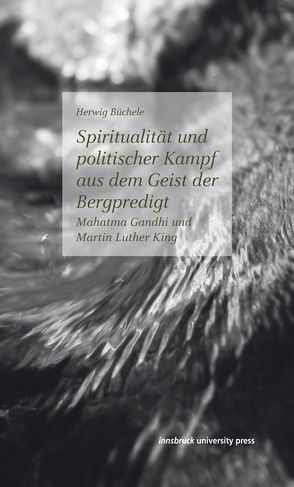 Spiritualität und politischer Kampf aus dem Geist der Bergpredigt von Büchele,  Herwig