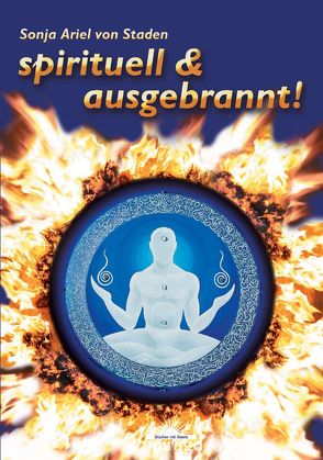 Spirituell & ausgebrannt! von Staden,  Sonja Ariel von