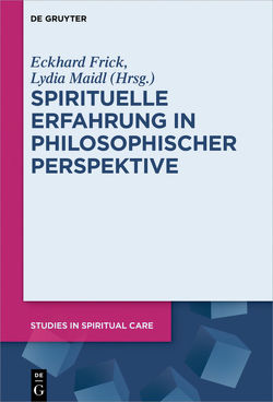 Spirituelle Erfahrung in philosophischer Perspektive von Frick,  Eckhard, Maidl,  Lydia