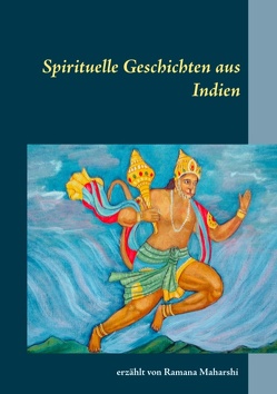 Spirituelle Geschichten aus Indien von Maharshi,  Ramana