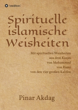 Spirituelle islamische Weisheiten von Akdag,  Pinar