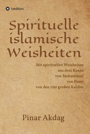 Spirituelle islamische Weisheiten von Akdag,  Pinar