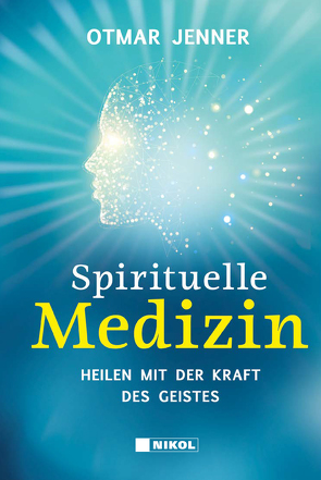 Spirituelle Medizin von Jenner,  Otmar