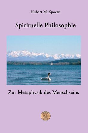 Spirituelle Philosophie von Becker,  Winfried, Peters,  Bettina, Spoerri,  Hubert M