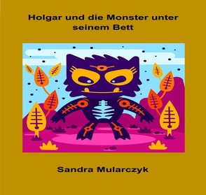 Spirituelle Romane / Holgar und die Monster unter seinem Bett von Mularczyk,  Sandra