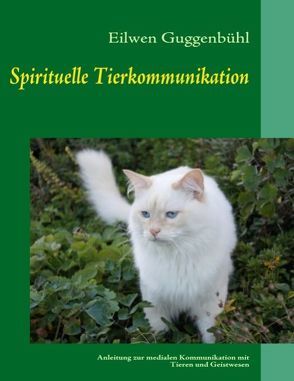 Spirituelle Tierkommunikation von Guggenbühl,  Eilwen