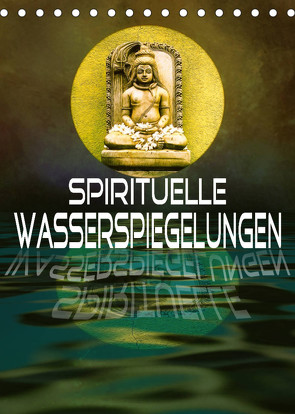 Spirituelle Wasserspiegelungen (Tischkalender 2022 DIN A5 hoch) von Brunner-Klaus,  Liselotte