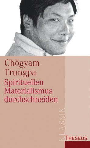 Spirituellen Materialismus durchschneiden von Trungpa,  Chögyam