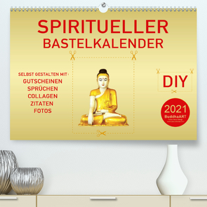 Spiritueller Bastelkalender (Premium, hochwertiger DIN A2 Wandkalender 2021, Kunstdruck in Hochglanz) von by Mario Weigt,  BuddhaART