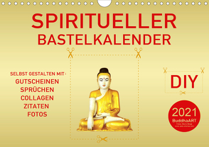 Spiritueller Bastelkalender (Wandkalender 2021 DIN A4 quer) von by Mario Weigt,  BuddhaART