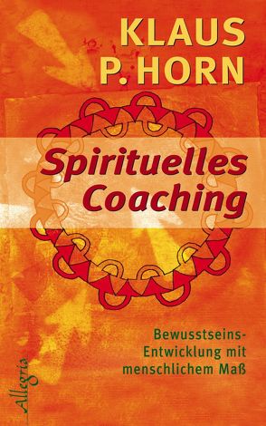 Spirituelles Coaching von Horn,  Klaus P