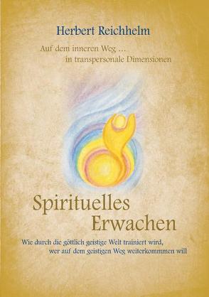 Spirituelles Erwachen. Auf dem inneren Weg … in transpersonale Dimensionen von Reichhelm,  Herbert