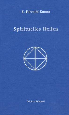 Spirituelles Heilen von Kumar,  K Parvathi