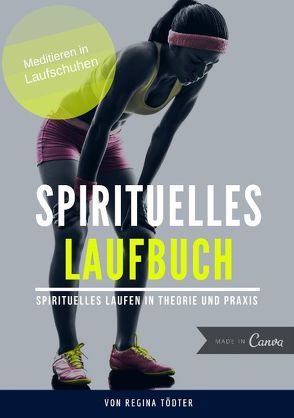 Spirituelles Laufbuch von Tödter,  Regina