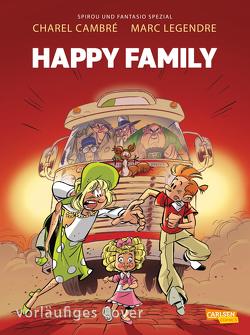 Spirou und Fantasio Spezial 35: Happy Family von Cambré,  Charel, Erdorf,  Rolf, Legendre,  Marc