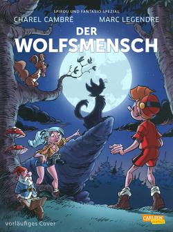 Spirou und Fantasio Spezial 39: Der Wolfsmensch von Cambré,  Charel, Erdorf,  Rolf, Legendre,  Marc