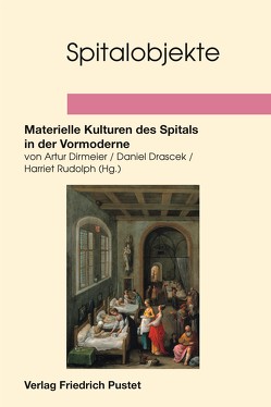 Spitalobjekte von Dirmeier,  Artur, Drascek,  Daniel, Rudolph,  Harriet