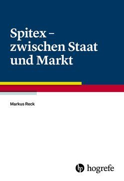 Spitex – zwischen Staat und Markt von Reck,  Markus