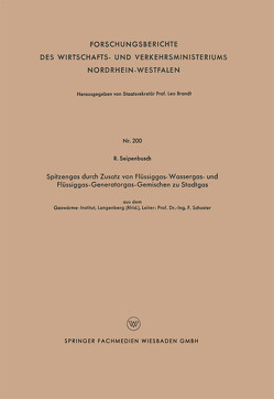 Spitzengas durch Zusatz von Flüssiggas- Wassergas- und Flüssiggas-Generatorgas-Gemischen zu Stadtgas von Seipenbusch,  R.