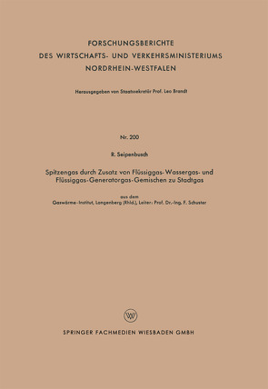 Spitzengas durch Zusatz von Flüssiggas- Wassergas- und Flüssiggas-Generatorgas-Gemischen zu Stadtgas von Seipenbusch,  R.