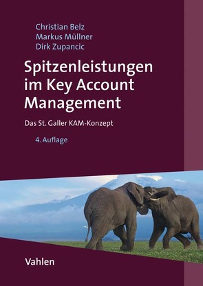 Spitzenleistungen im Key Account Management von Belz,  Christian, Müllner,  Markus, Zupancic,  Dirk