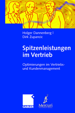 Spitzenleistungen im Vertrieb von Dannenberg,  Holger, Zupancic,  Dirk