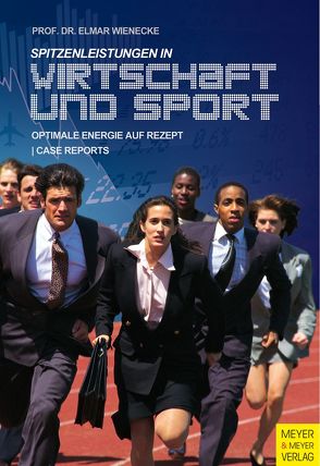 Spitzenleistungen in Wirtschaft und Sport von Wienecke,  Elmar