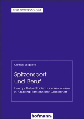 Spitzensport und Beruf von Borggrefe,  Carmen, Cachay,  Klaus, Digel,  Helmut