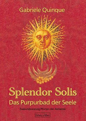 Splendor Solis – Das Purpurbad der Seele von Quinque,  Gabriele