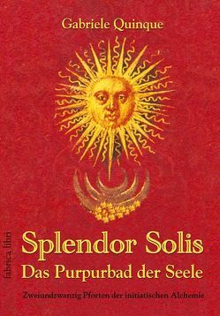 Splendor Solis – Das Purpurbad der Seele von Quinque,  Gabriele