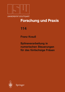 Splineverarbeitung in numerischen Steuerungen für das fünfachsige Fräsen von Krauss,  Franz