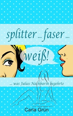 splitter faser weiß! von Grün,  Carla