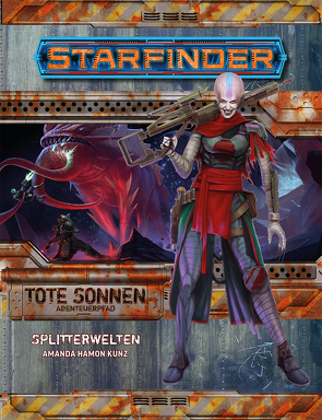 Starfinder Tote Sonnen 3 von 6 Splitterwelten von Hillman,  Thurston, Keeley,  Jason, Kunz,  Amanda Hamon, Stephens,  Owen K. C.