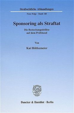 Sponsoring als Straftat. von Höltkemeier,  Kai