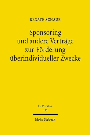 Sponsoring und andere Verträge zur Förderung überindividueller Zwecke von Schaub,  Renate