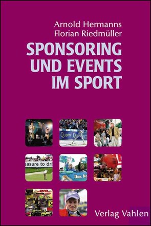 Sponsoring und Events im Sport von Hermanns,  Arnold, Riedmüller,  Florian