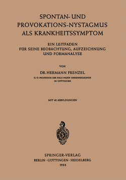 Spontan-und Provokations-Nystagmus als Krankheitssymptom von Frenzel,  Hermann