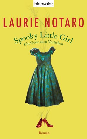 Spooky Little Girl – Ein Geist zum Verlieben von Notaro,  Laurie